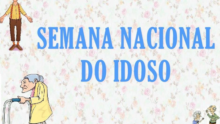 SEMANA NACIONAL DO IDOSO